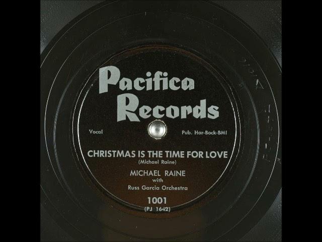 Christmas is the Time for Love ~ Michael Raine with Russ Garcia Orchestra (1955)