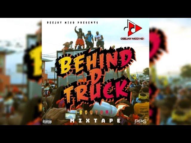 ''Behind D Truck'' (Bouyon) Dennery Segment Mixtape By Dj Nico 2022