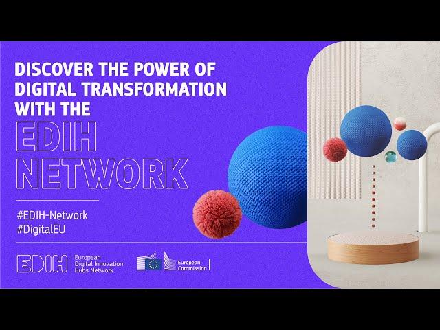 Discover the power of digital transformation with the EDIH Network