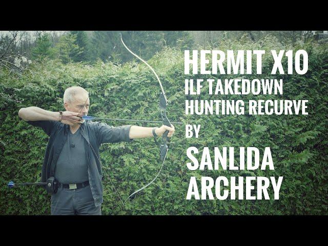 Hermit X10 - ILF Hunting Recurve Set by Sanlida Archery - Review