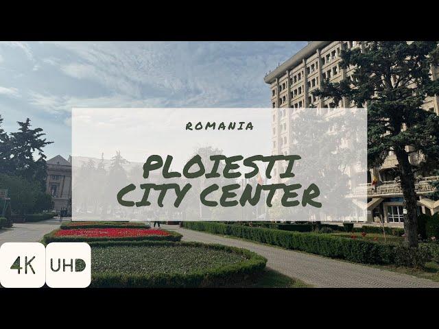 WalkIn PLOIESTI CITY CENTER | ROMANIA | 4K HDR Walking Tour