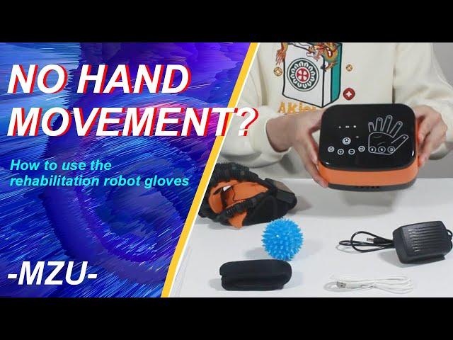 MZU Upgrade Rehabilitation Robot Gloves Instruction Video for Stroke Rehabilitation Equipment