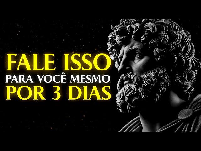 O PODER DAS PALAVRAS: Diga Isso POR 3 DIAS e Veja o que Acontece | Estoicismo