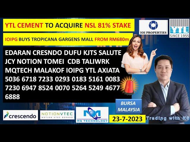 Daily KLSE BURSA UPDATE - 24-7-2024YTL CEMENT TO ACQUIRE NSLIOIPG BUYS TROPICANA GARGENS MALL