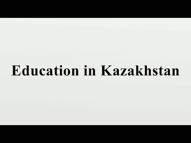 Education in Kazakhstan