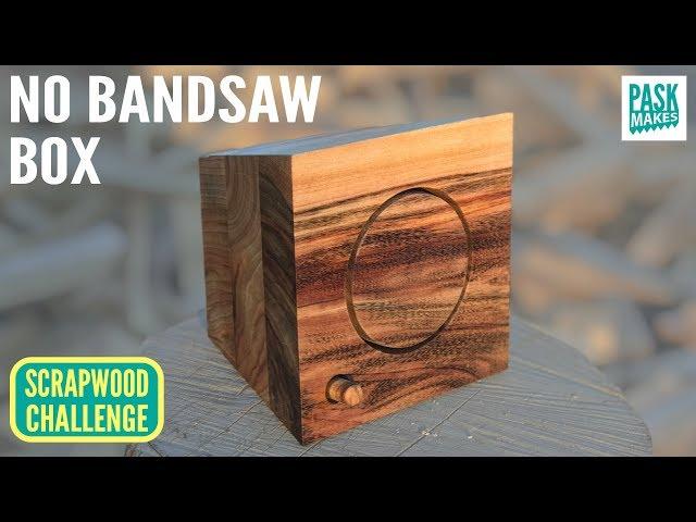 Bandsaw Box without a Bandsaw! - Scrapwood Challenge Episode Twelve