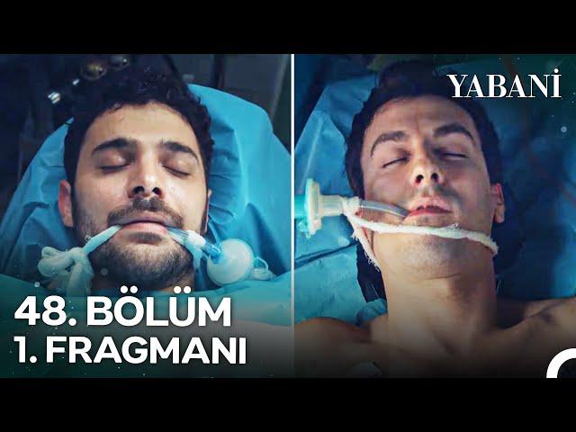 Yabani 48. Bölüm 1. Fragmanı | Sakın Bırakma Kendini!