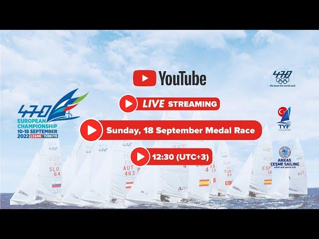 2022 470 European Championship Medal Race Live Streaming @470OlympicSailing