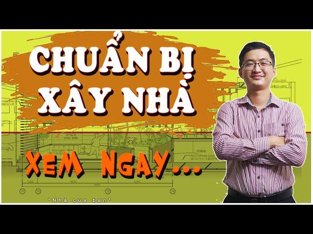 5 Điều cần biết để CHUẨN BỊ XÂY NHÀ | Kinh nghiệm xây nhà | Nhà của bạn 365 | KTS Hồ Viết Hiếu.