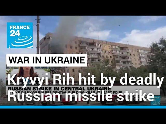 Child among dead as Russian missiles hit Ukraine's Kryvyi Rih • FRANCE 24 English