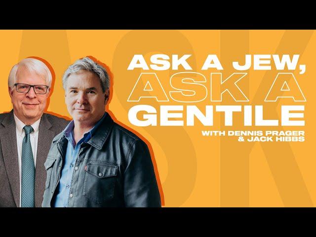 Ask a Jew, Ask a Gentile with Dennis Prager and Jack Hibbs