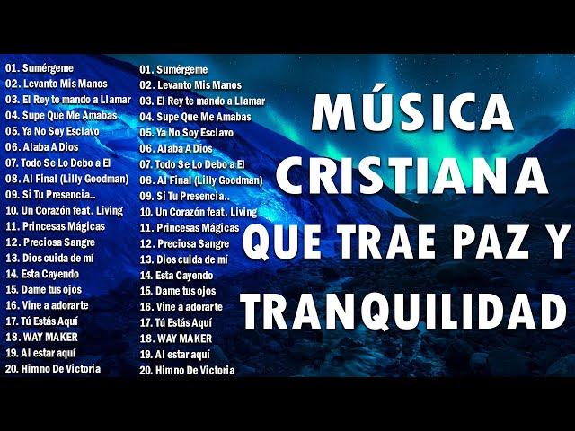 Música CRISTIANA Para Sentir La PRESENCIA De DIOS / Alabanzas VIEJITAS Pero Bonitas 2024