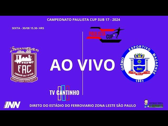 PRIMEIRA RODADA DA COPA PAULISTA CUP SUB 17 FERROVIARIARIOS A.C X G. E MAUAENSE