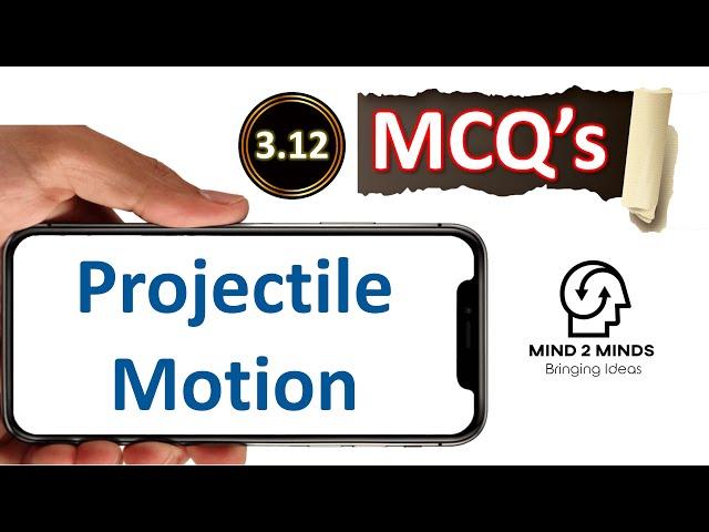 MCQ's Practice | Projectile Motion | Class 11 | Mind 2 Minds