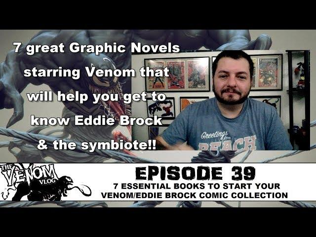 The Venom Vlog - Episode 39: Essential Venom/Eddie Brock Reading Material