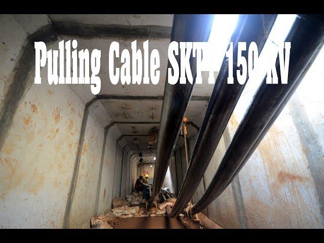 Cinematic Video - Pulling Cable SKTT 150 kV GIS Alam Sutera - GIS Summarecon Serpong