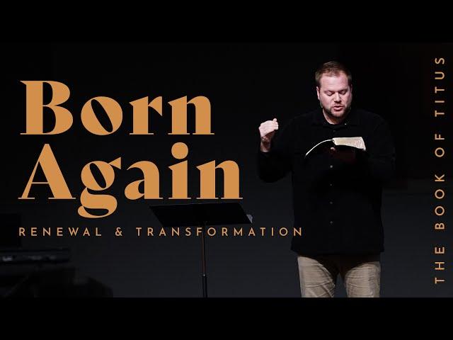 Born Again | 11.17.24 | Pastor J.B Lawley