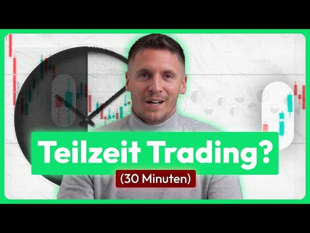 So starten Anfänger NEBENBERUFLICH ins Trading (TF Methode + Strategie)