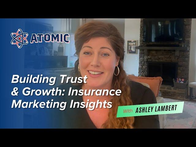 Building Trust & Growth  Insurance Marketing Insights with Ashley Lambert