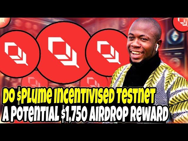 How To Do $Plume Incentivised Testnet For A Potential $1,750 Airdrop Reward