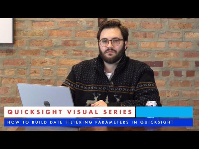 AWS Analytics Series - Building Date Filter Parameters in QuickSight
