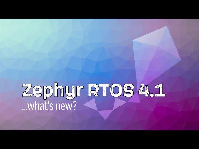 Zephyr RTOS 4.1: What's New?