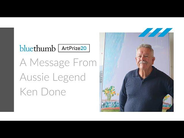 A Message From Bluethumb Art Prize 2020 Judge Ken Done