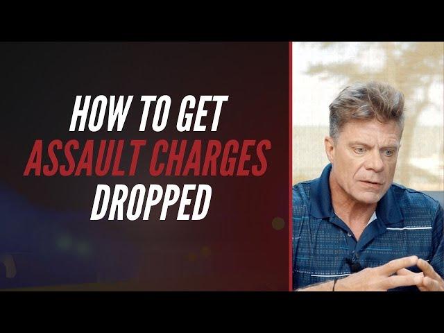 How To Get Assault Charges Dropped