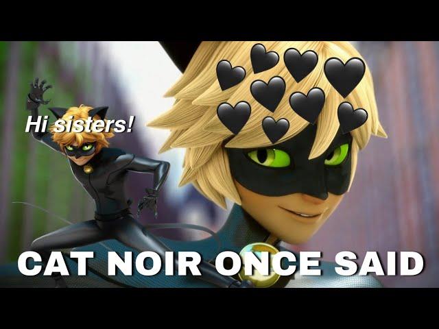 Cat Noir Once Said (ft.my subscribers)