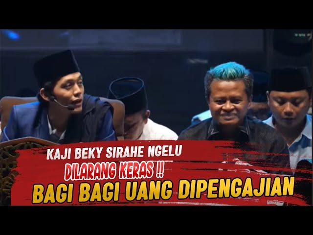 KAJI BEKY SIRAHE NGELU !! DILARANG KERAS BAGI2 UANG DI PENGAJIAN GUS IQDAM