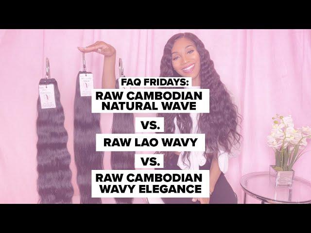 WATCH BEFORE YOU BUY !!! YUMMY CAMBODIAN NATURAL WAVE Vs. RAW LAO Vs.RAW CAMBODIAN WAVY ELEGANCE.