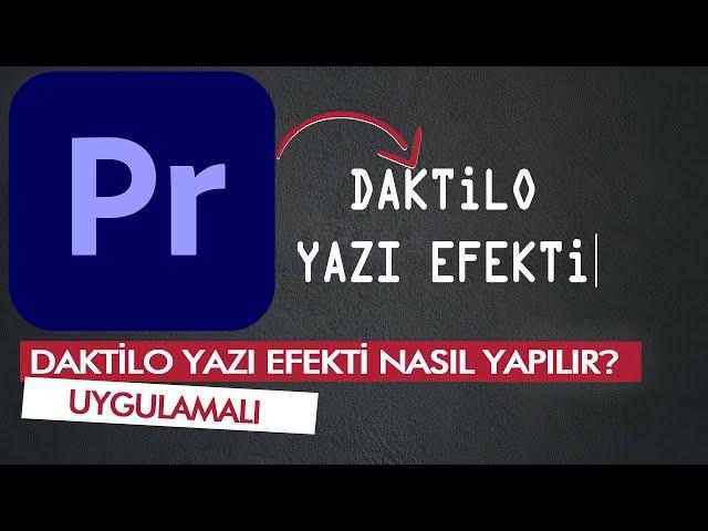 Premiere Pro'da Daktilo Yazı Efekti Nasıl Yapılır? Typewriter Effect in Premiere Pro