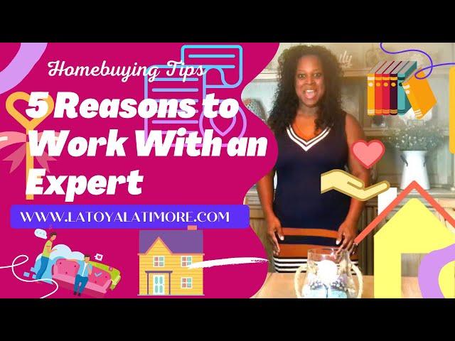 Homebuying Tips - 5 Reasons to Work With an Expert