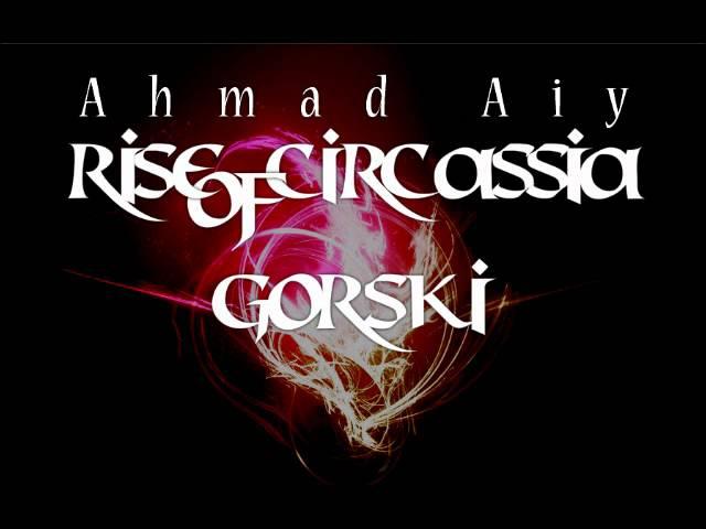 Ahmad Ai - Rise of Circassia - Gorski