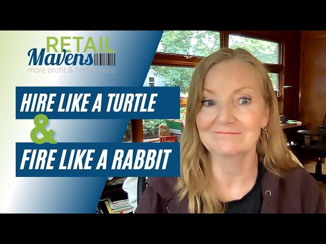 Hire Like a Turtle & Fire Like a Rabbit