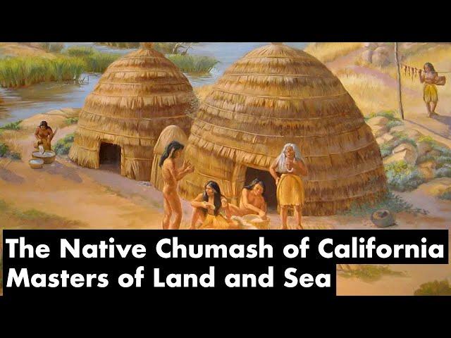 Life & Culture of the Chumash of Southern California