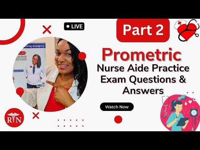 Prometric Nurse Aide (CNA) Practice Exam Questions and Answers - Part 2