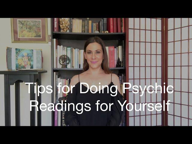 Tips for Doing Psychic Readings for Yourself!