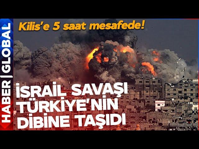 İsrail Savaşı Türkiye'nin Dibine Taşıdı! Vurulan Yer Kilis'e 5 Saat Mesafede