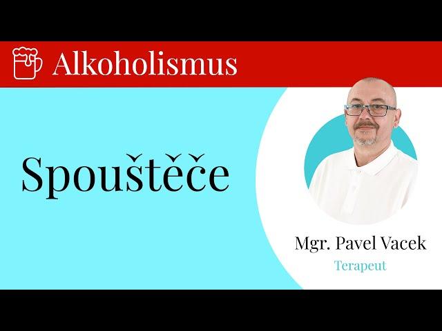 Alkoholismus - Spuštěče