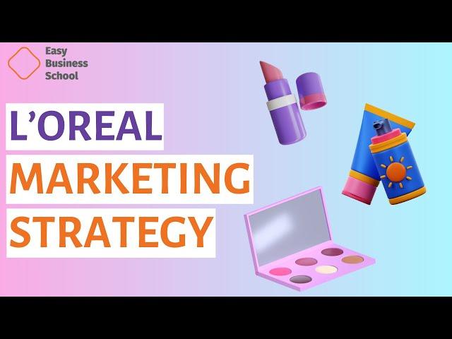 L’Oreal: Marketing Strategy of L’Oreal