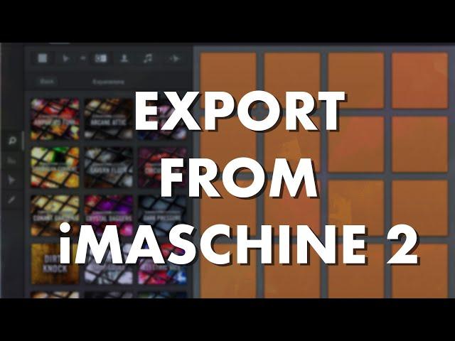 Export kits from iMASCHINE 2 (for Beatmaker, EG Pulse etc.)