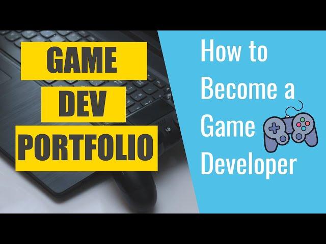 How to make your Game Dev Portfolio - How to become a Game Dev