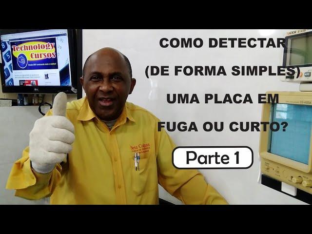 Como Detectar (De Forma Simples) Uma Placa Em Curto Ou Fuga? (Parte 1)