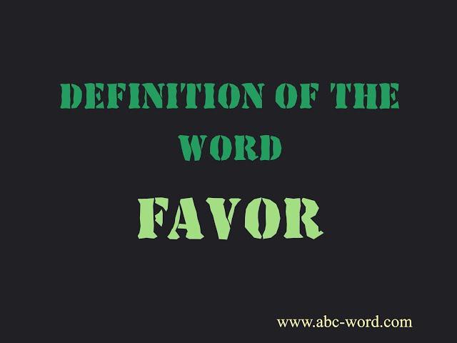 Definition of the word "Favor"