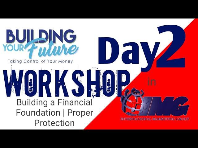 Workshop Day 2 | Building a Strong Financial Foundation and Proper Protection