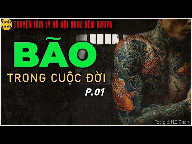 BÃO TRONG CUỘC ĐỜI - Tập 1 | Truyện tâm lý xã hội mới nhất do MC Đình Duy diễn đọc