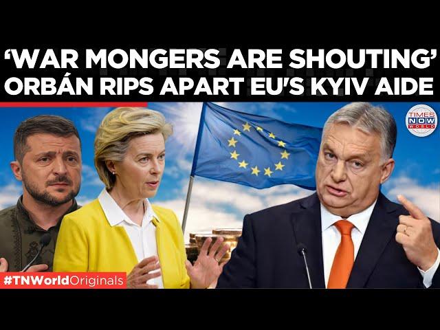 Orbán Slams EU: €300 Billion Wasted on Ukraine – ‘Money Gone Up in Smoke'! | Times Now World