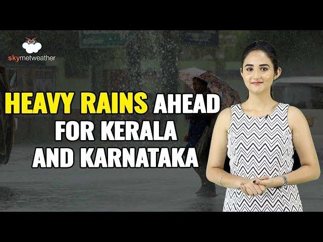 Kerala and Karnataka gear up for heavy rains | Skymet weather