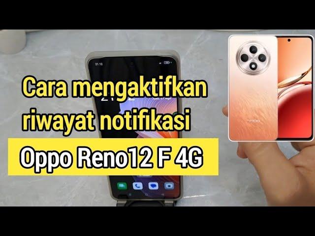 Cara Mengaktifkan Riwayat Notifikasi Hp Oppo Reno12 F 4G